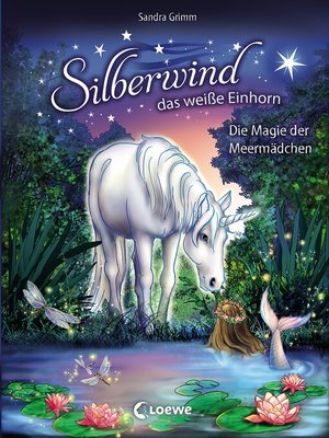 cover image of Silberwind, das weiße Einhorn (Band 10)--Die Magie der Meermädchen